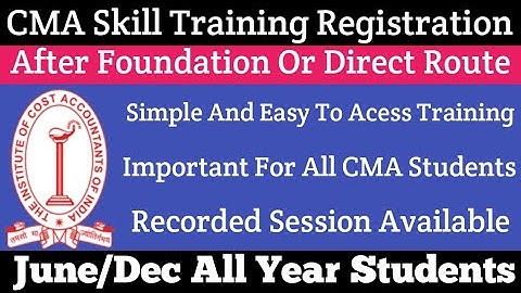 ICMAI Skill Training Registration/Access After Foundation Or Direct Entry In Inter June/Dec All Year