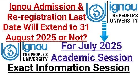 Ignou Admission & Re-registration Last Date Will Extend to 31 August 2025 or Not? 