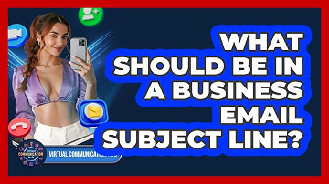 What Should Be In A Business Email Subject Line?
