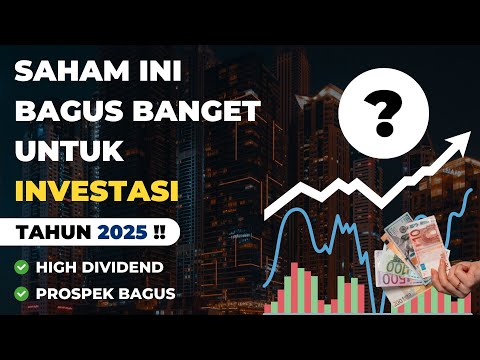 Ini Salah Satu Saham Terbaik Untuk Investasi Tahun 2025 !!