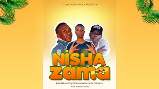Nishazama Remix - Bright Musiq X Dyla Khan & YTN. Trench