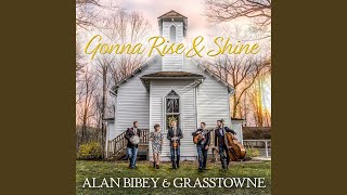 Video thumbnail of "Alan Bibey & Grasstowne - Gonna Rise and Shine"