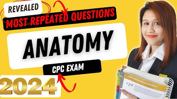 Anatomy Important CPC Exam Questions 2024