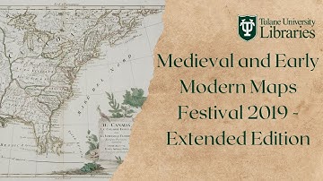 Medieval and Early Modern Maps Festival 2019 - Extended Edition
