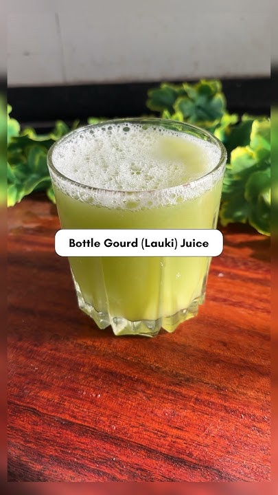 Bottle Gourd Lauki Juice Weight Loss Drink shorts weightloss bottle-gourd-lauki-juice-weight-loss-drink-shorts-weightloss