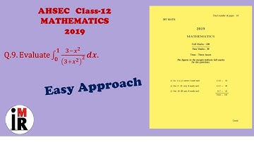 AHSEC | Mathematics | Class-12 | 2019 | Q.9 Solution || Definite Integrals || By IMR