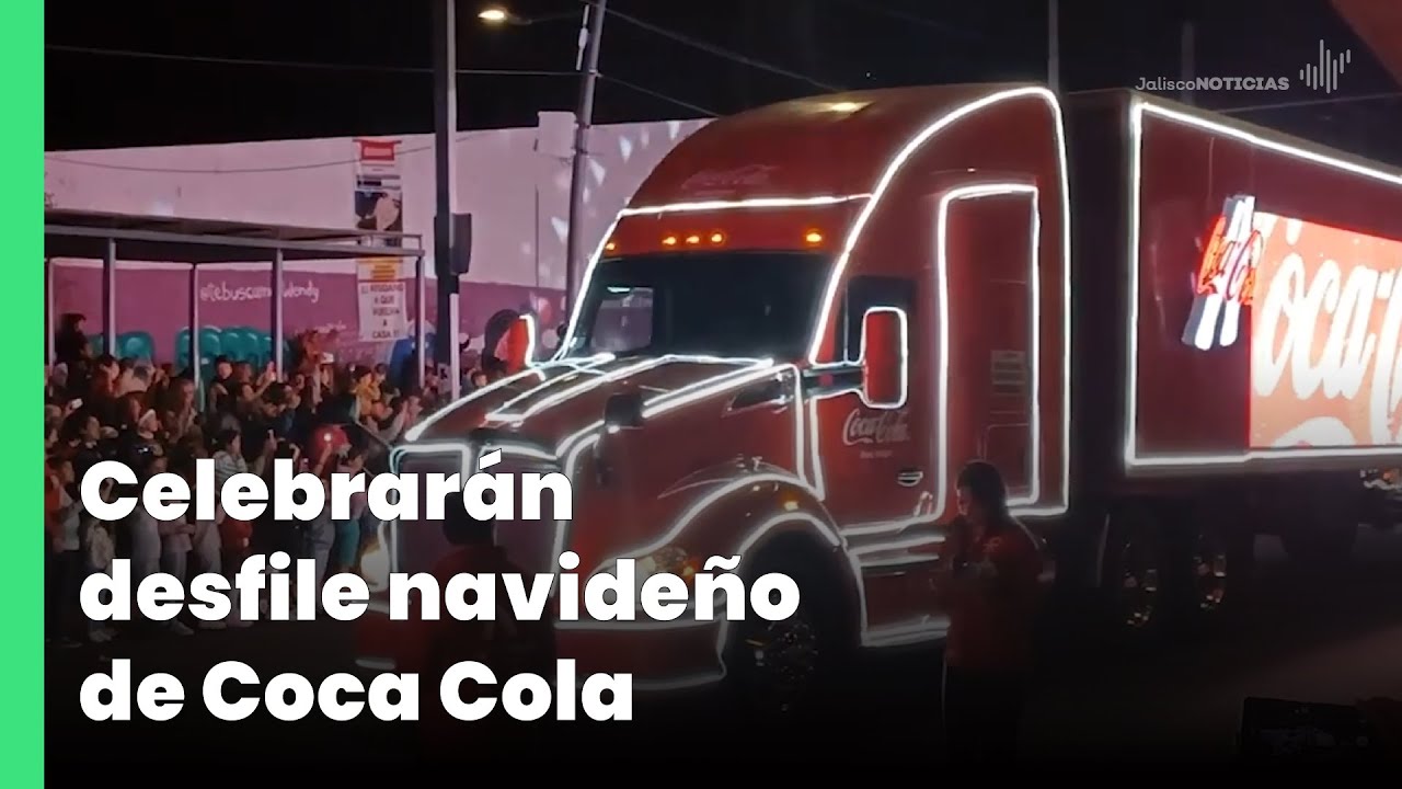 Celebrarán desfile navideño de Coca Cola | Jalisco Noticias - YouTube