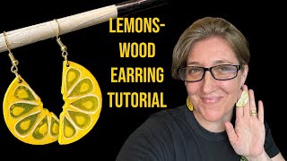 How to make wood earrings, lemon earrings, summer tropical earring, easy