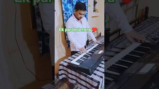 Ek Pardesi Mera Dil Le Gaya ♥️ | Roland Keyboard Playing |#shorts #music #trendingshorts