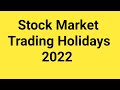 Stock market trading holidays 2022