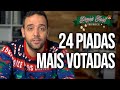 AS 24 PIADAS MAIS VOTADAS