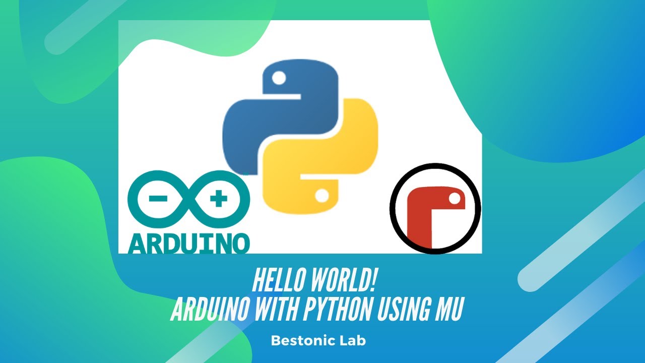 arduino hello world  2022 New  Hello World! Arduino with Python using Mu