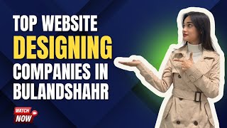 Top 10 Website Designing Companies in Bulandshahr 2026 | Best Web Designers
