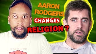Full Why Aaron Rodgers CHANGED Religions (reaction) News
