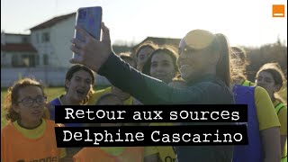 DELPHINE CASCARINO | Retour aux sources ⏪