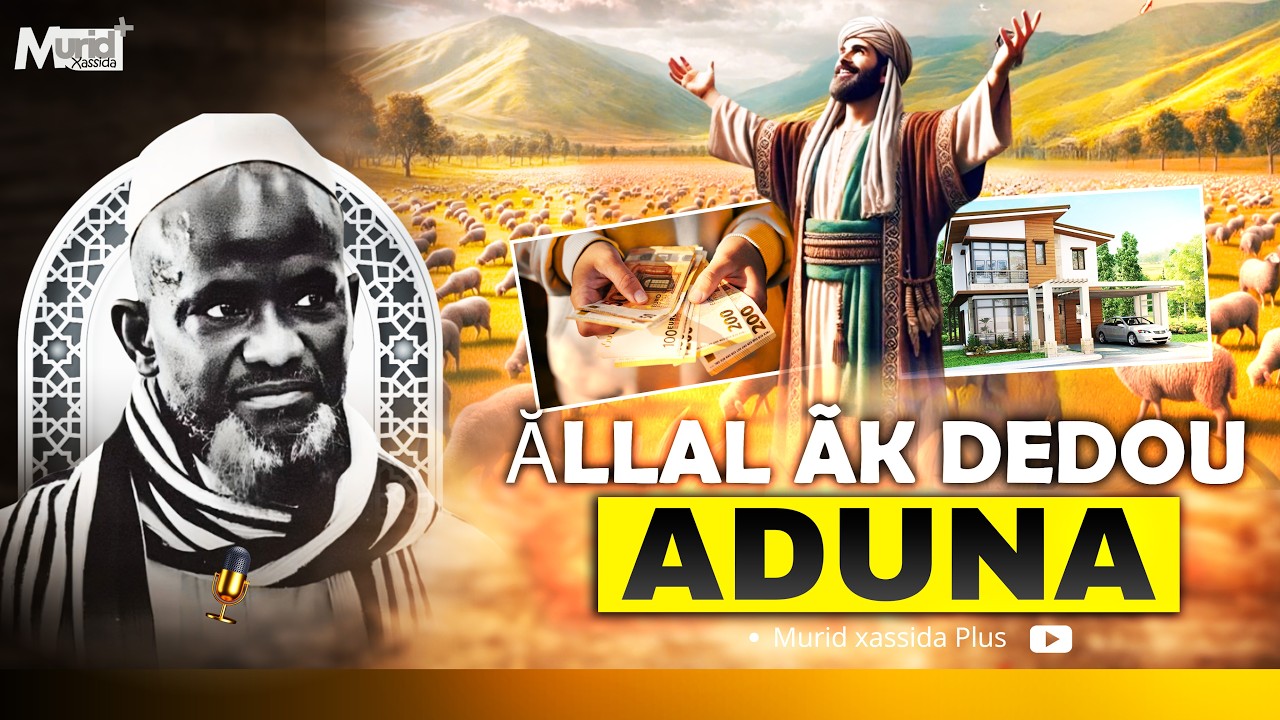 Ăllal Ãk Dedou ADUNA / Par Serigne Bassirou Mbacké Khelcom