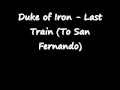 Duke Of Iron Last Train To San Fernando 