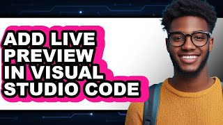 How to Add Live Preview in Visual Studio Code - Easy Guide