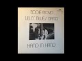 Eddie Boyd &  Ulli's  Blues Band - hand In Hand  (Full album) Mp3 Song