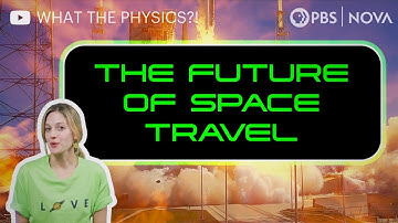 The Rocket-Less Future of Space Travel | What the Physics?! | NOVA | PBS