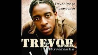 Trevor Dongo- Tivanyadzise.wmv chords