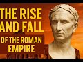 The Rise And Fall Of The Roman Empire Explained In 5 Minutes