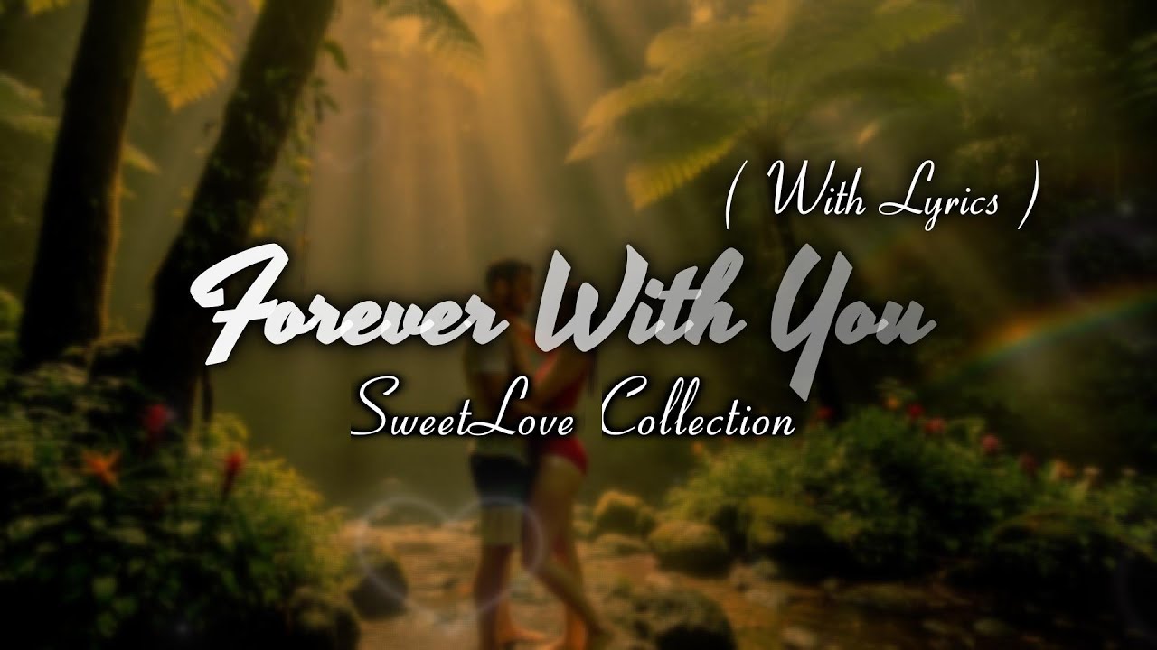 Forever With You - Romantic Love Song | Lyric Video - YouTube