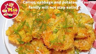 Carrot, cabbage and potatoes! Your family will not stop eating it!