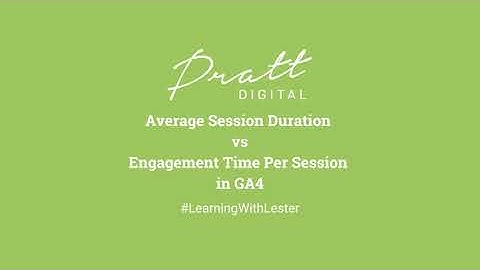 Average Session Duration V Engagement Time Per Session | GA4 Tutorial