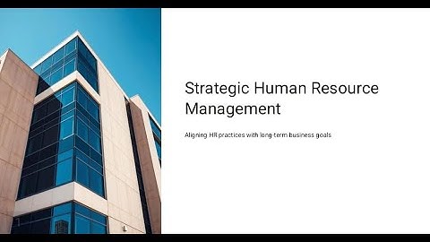 Strategic Human Resource Management Crash Course. Aligning HR with Business Goals