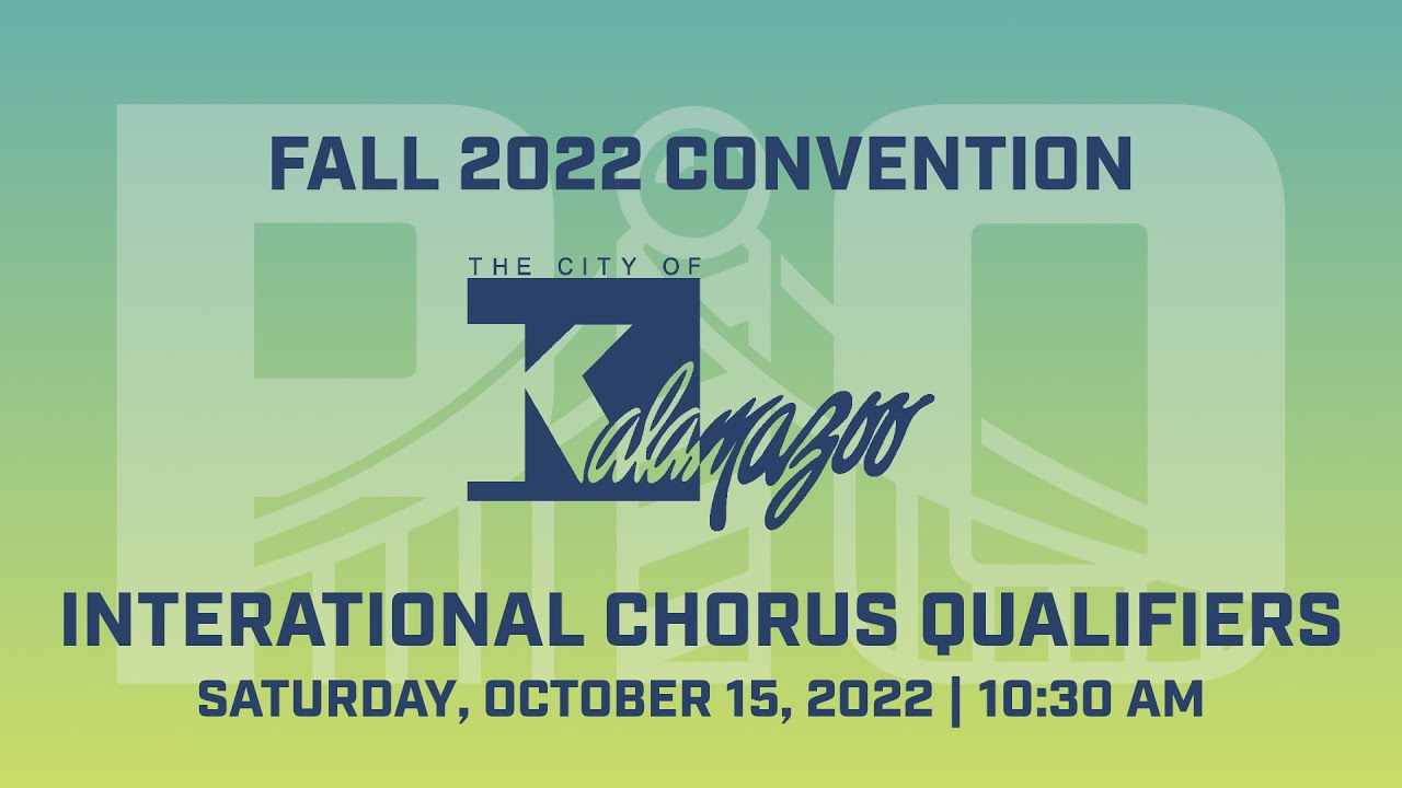 Fall Convention 2022 International Chorus Qualifiers YouTube
