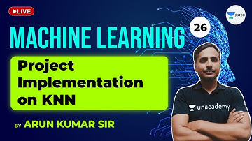 Project Implementation on KNN | Lec 26 | Machine Learning | GATE CSE 2021 Exam