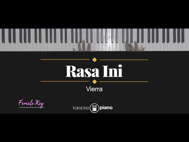 Rasa Ini - Vierra (KARAOKE PIANO - FEMALE KEY) class=