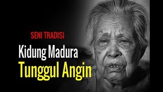 Kidung Madura * TUNGGUL ANGIN *