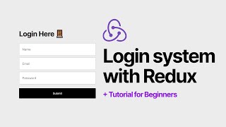 Login System using Redux - Redux tutorial for Beginners