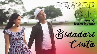 Download lagu Bidadari Cinta  - Irsya & Wulan Permata   Reggae Version   mp3