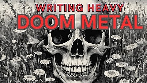Doom Metal Songwriting For Heavy Riffs!
