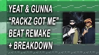 Yeat &amp; Gunna - &quot;Rackz Got Me&quot; (Instrumental Remake + Breakdown) [FL Studio]