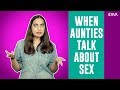 iDIVA - When Indian Aunties Talk About Sex