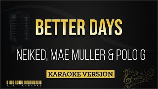NEIKED, Mae Muller & Polo G - Better Days (Karaoke Version)