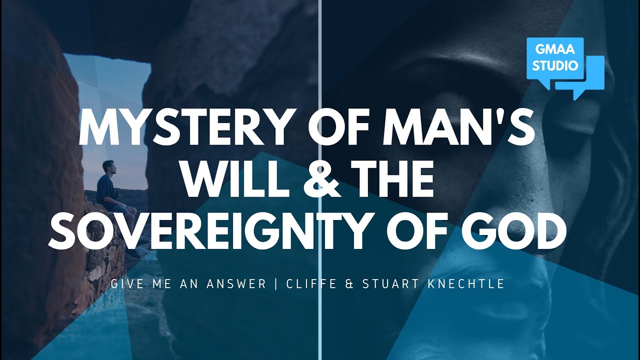 Cliffe & Stuart Discuss the Mystery of Man's Will & the Sovereignty of God