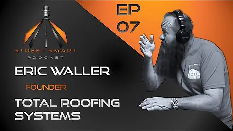 EP 007 - ERIC WALLER (TOTAL ROOFING SYSTEMS)