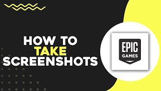 How To Take Screenshots In Epic Games (Quick & Easy)