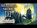 İLK KAN: SİLMARİL NEDİR III | Orta Dünya | Yüzüklerin Efendisi