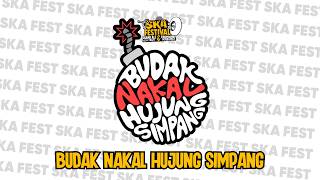BUDAK NAKAL HUJUNG SIMPANG @ SKA FEST 2025 (FULL LIVE SET) BUDAK NAKAL HUJUNG SIMPANG @ SKA FEST 2025 (FULL LIVE SET)