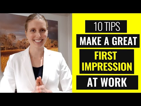 Make A GREAT FIRST IMPRESSION At Work Your First Day On The Job