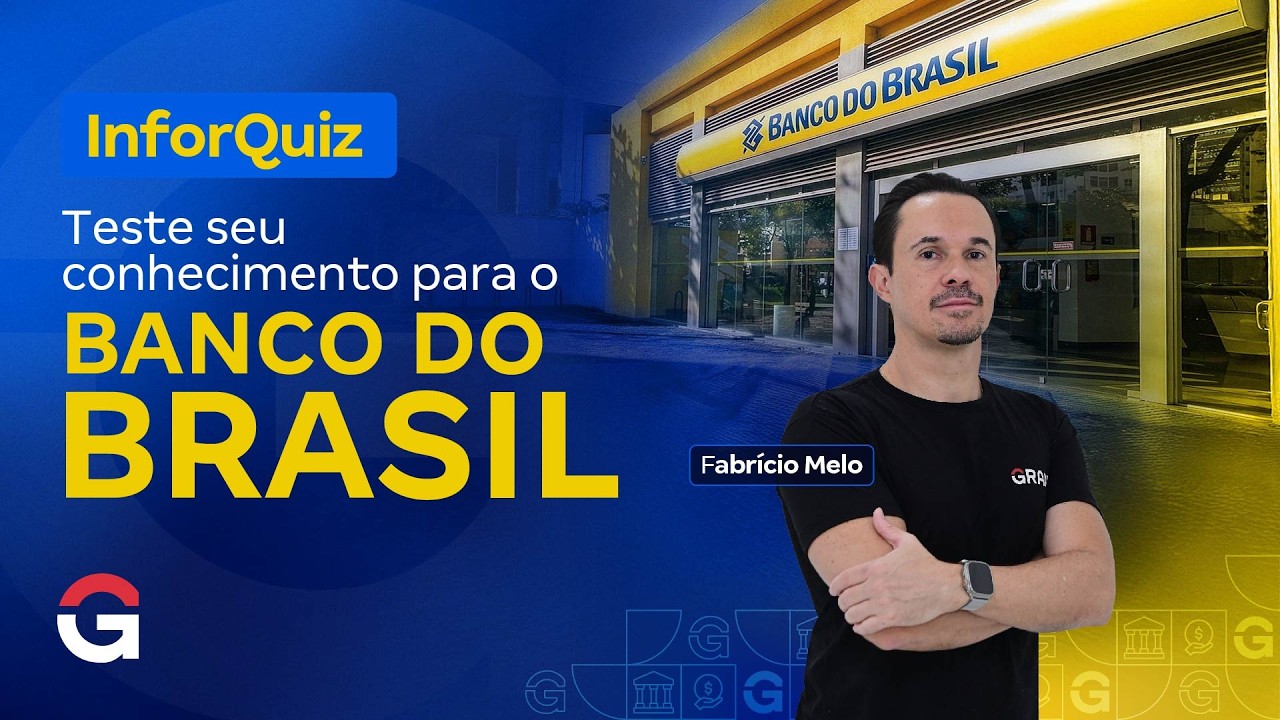 Inforquiz | Teste seu conhecimento para o Banco do Brasil com Fabrício Melo