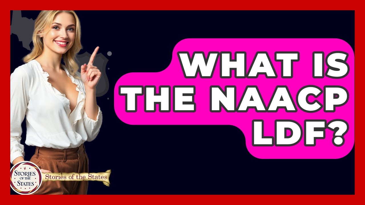 What Is The NAACP LDF? - Stories of the States
