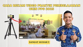 Cara Rekam Video Praktik Pembelajaran UKIN PPG 2025