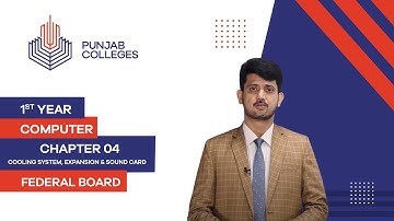 PGC Lectures-Inter Part 1-Fedreal Board-Computer-Chapter 4-Cooling System, Expansion & Sound card